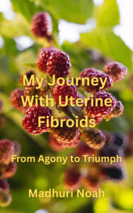My Journey With Uterine Fibroids